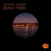 Beach Town by Elephant Jukebox