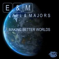 Making Better Worlds by Earl & Majors