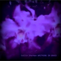 Writhing in Grace by Collin Sherman