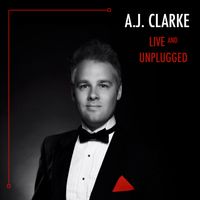 Live And Unplugged by AJ Clarke