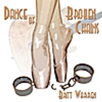 Dance of Broken Chains by Britt Warren