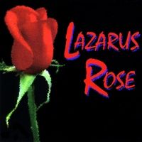 Lazarus Rose by Lazarus Rose