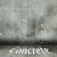 Concrete by Widespread Noise