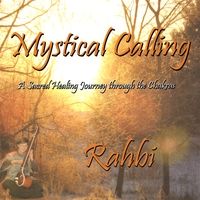 Mystical Calling, A Sacred Healing Journey through the Chakras by Rahbi Crawford