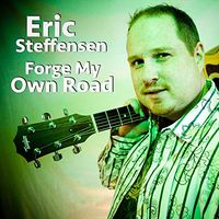 Forge My Own Road EP by Eric Steffensen