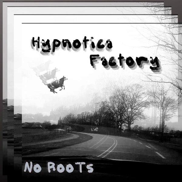 Hypnotica Factory 'No Roots'