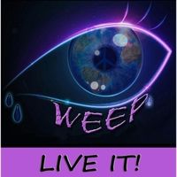 Live It by Weep