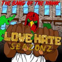 Love Hate Seazonz by The Band of the Hawk