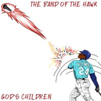 Gods Children by The Band of the Hawk