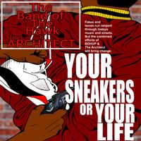 Your Sneakers or Your Life by The Band of the Hawk & The Architect