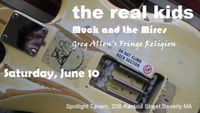 The Real Kids/Muck and the Mires/Greg Allen's Fringe Religion