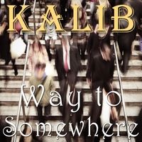Way to Somewhere by Kalib