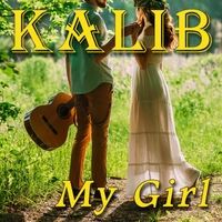 My Girl by Kalib