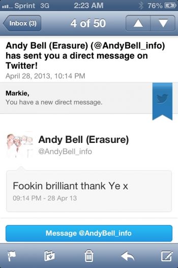 AndyBell_Markie My friend Lead singer of ERASURE Andy Bell tweeted me this! He is funny
