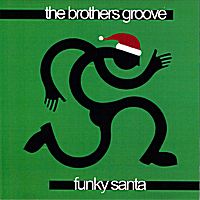 Funky Santa by The Brothers Groove