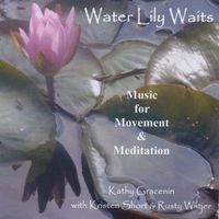 Water Lily Waits - Music for Movement and Meditation by kristenshort.com