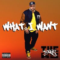 What I Want  by Kess (THE MC)