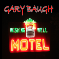 "The Wishing Well Motel" by Gary Baugh