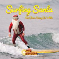 Surfing Santa by John McDonald featuring  James 'Sunny Jim' White