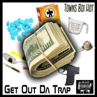 Get out da Trap by Towns Boi Hot