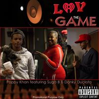 Luv The Game by Poppy Khan featuring Suga B & Danky Ducksta
