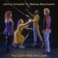 You Can't Hide the Light by Johnny Schaefer ft. Melissa Manchester