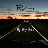 My Way Home by Roxanne
