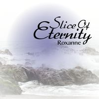 Slice of Eternity by Roxanne