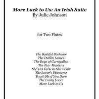 "More Luck to Us: An Irish Suite" for Two Flutes by Julie Johnson Flutist & Composer
