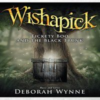 Wishapick: Tickety Boo and the Black Trunk by Deborah Wynne