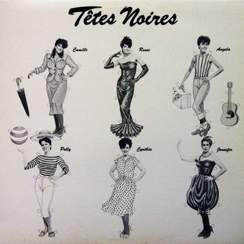 Tetes_Noires Recorded & mixed at Blackberry Way Studios 1983 — with Angela Frucci and Camille J. Gage.
