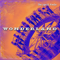 Wonderland by The April Fools
