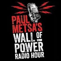 Paul Metsa's Wall Of Power Radio Hour by Tom Murray of The Litter & Michael Owens of Blackberry Way are special guests 3/7/2020
