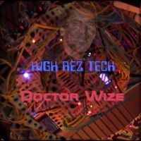 High Rez Tech by Doctor Wize
