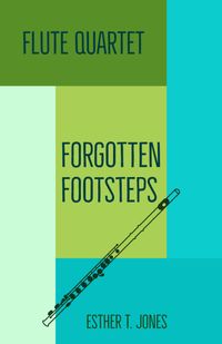 Forgotten Footsteps | Flute Quartet