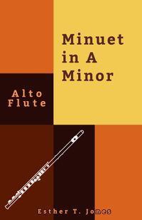 Minuet in A Minor for Alto Flute