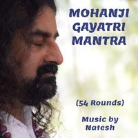 Mohanji Gayatri Mantra by Natesh