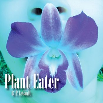 bp_legault_plant_eater_orchid Plant Eater CD Front Cover
