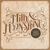 Milk & Moonshine by The Misery Mountain Boys