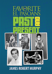My Favorite El Pasoans: Past and Present