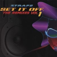 Set It Off The Remixes Vol. 1 by Strafe