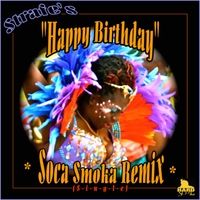Happy Birthday (Soca Smoka Remix) by Strafe