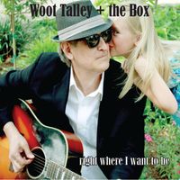 Right Where I Want To Be by Woot Talley
