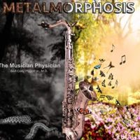 METALMORPHOSIS by The Musician Physician