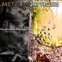 METALMORPHOSIS  by The Musician Physician