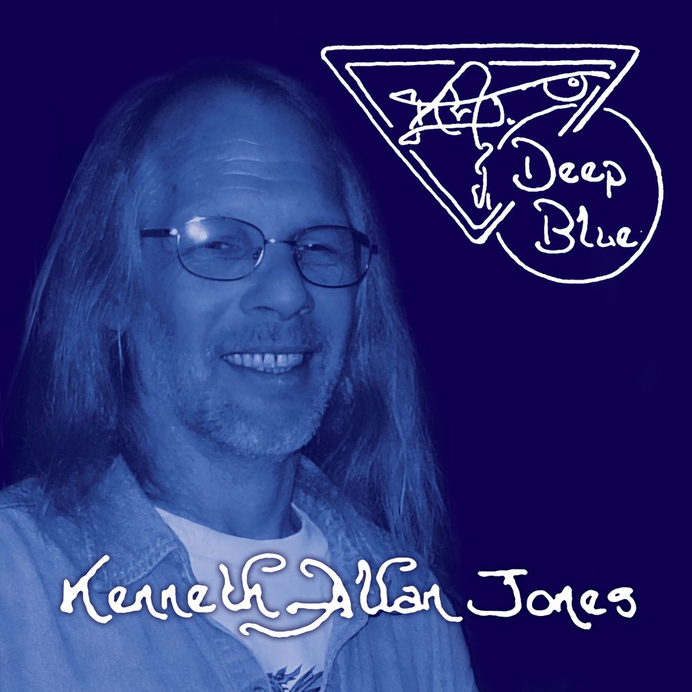 Ken Jones   Deep Blue  / Released Dec. 2022 / A Thinking Aloud & Jonessong production