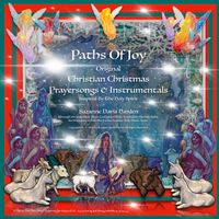 Paths of Joy Christian Christmas Prayersongs & Instrumentals by Suzanne Davis Harden