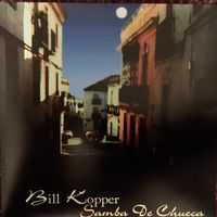 Samba de Chueca by Bill Kopper
