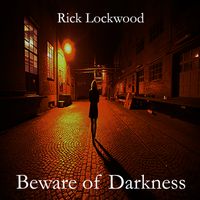 Beware of Darkness by Rick Lockwood