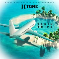 II Tone -Takin' Trips by II Tone 
